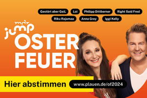 mdr Jump Osterfeuer- Gest&ouml;rt aber Geil, Loi, Philipp Dittberner, Right Said Fred, Riku Rajamaa, Anna Grey, Iggi Kelly, Hier abstimmen- www.plauen.de/of2024